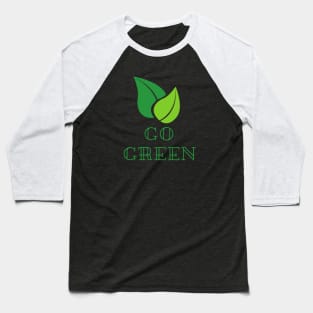 Go Green Baseball T-Shirt